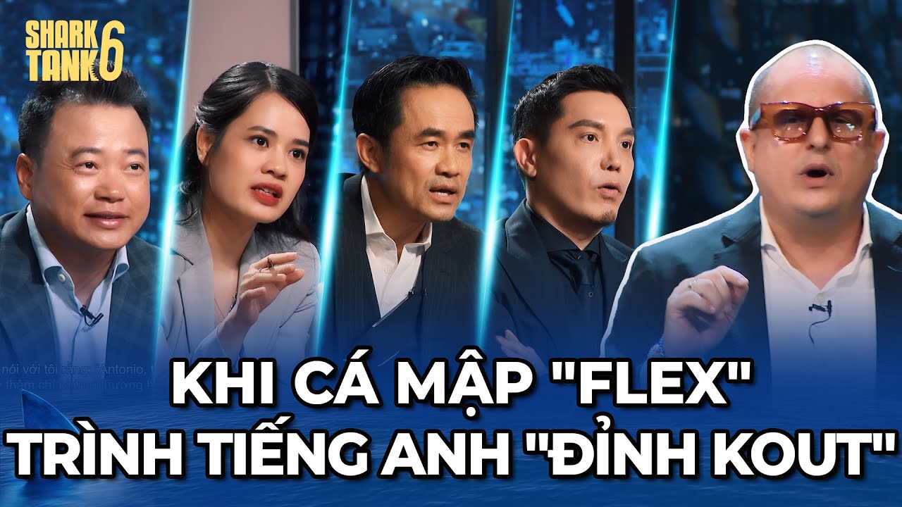 Dàn Cá Mập "Flex" trình tiếng Anh "đỉnh Kout" thương lượng với Startup ADT | Shark Tank 6