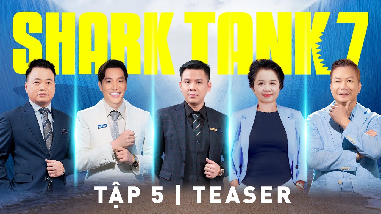 Shark Tank 7 Tập 5 | Startup "rich kid" trở lại vạch đích để gọi vốn khởi nghiệp | Official Teaser