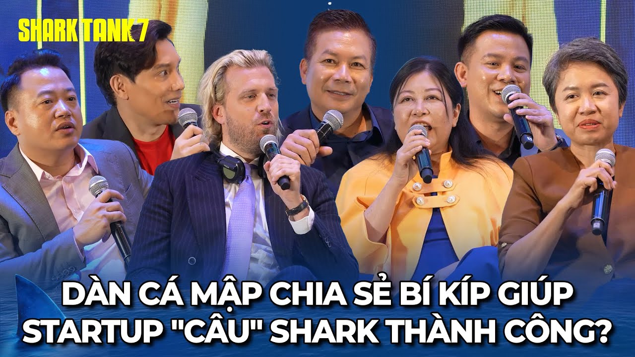 Dàn Cá Mập mùa 7 chia sẻ bí kíp giúp Startup "câu" Shark thành công? | Shark Tank 7