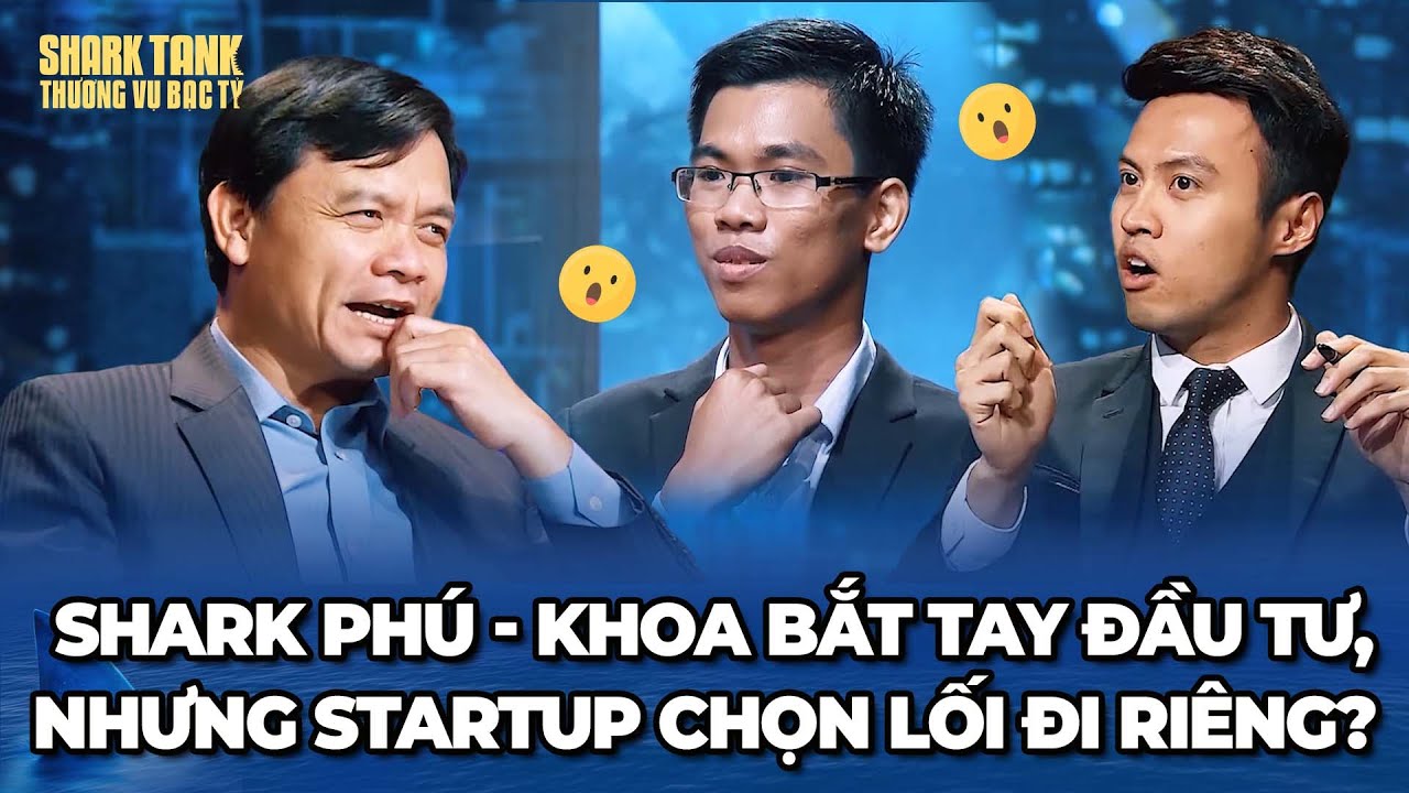 Shark Phú - Khoa bắt tay đầu tư, nhưng Startup "chọn lối đi riêng"? | Tổng Hợp Shark Tank