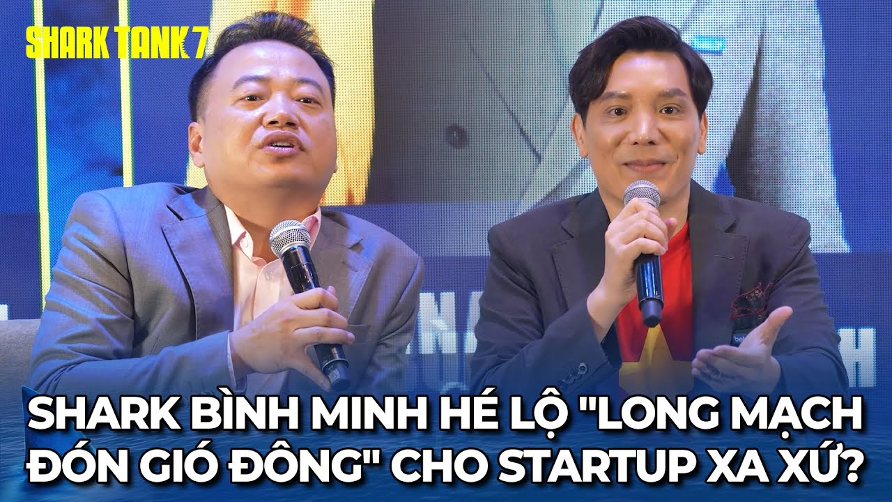 Shark Bình - Minh hé lộ "long mạch đón gió đông" cho các Startup xa xứ ở nước ngoài? | Shark Tank 7