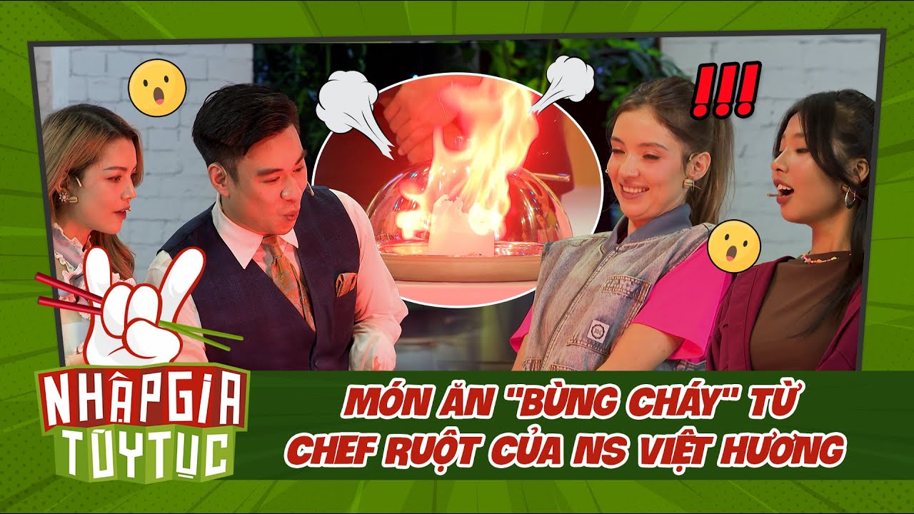 Nhập Gia Tùy Tục 4 Tập 5 - Món ăn "bùng cháy" làm bạn Tây bất ngờ từ Chef NS Việt Hương - Bestcut #5