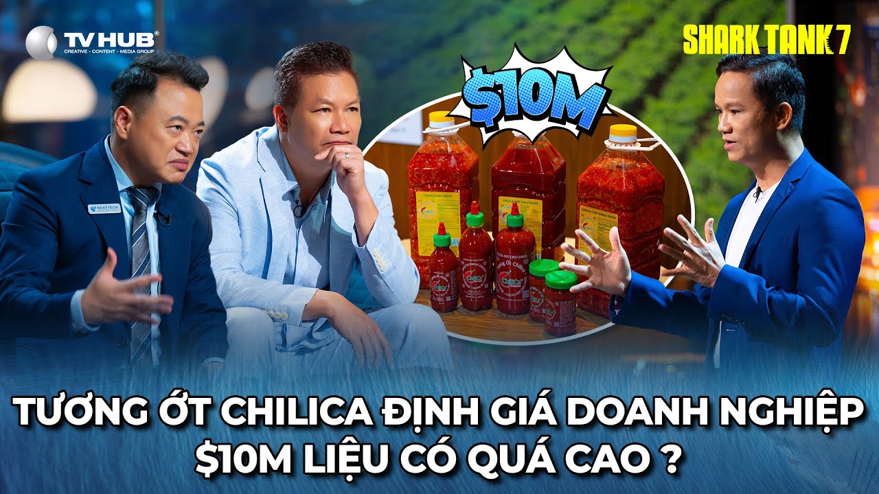 Shark Tank 7 Tập 3 | Tương ớt Chilica định giá doanh nghiệp $10M liệu có quá cao? | Best Cut