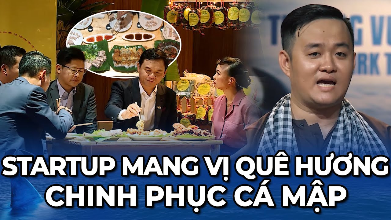 Startup mang khát vọng lan tỏa "hương vị quê hương" chinh phục dàn Cá Mập | Hậu Trường Shark Tank 6