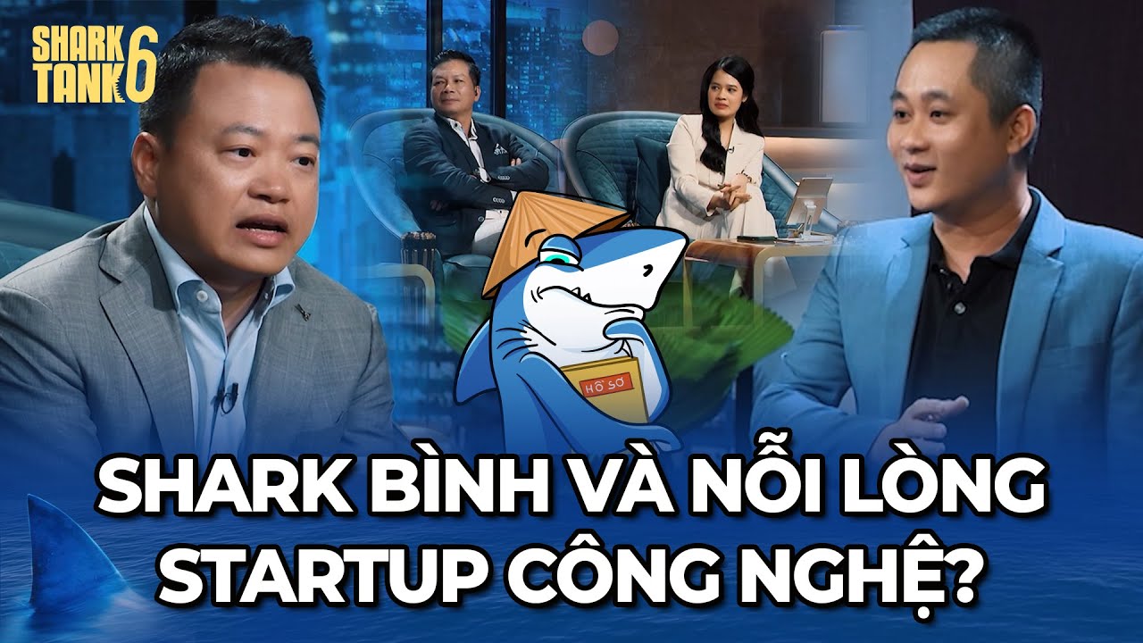 Shark Bình và nỗi lòng Startup công nghệ - "Chỉ người trong cuộc mới hiểu"?? | Shark Tank 6