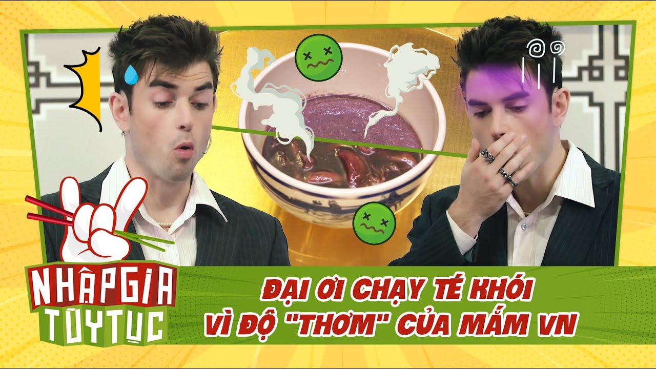 Nhập Gia Tùy Tục 4 - Đại Ơi ngửi "tinh hoa ẩm thực mắm tôm" chạy té khói vì "mùi" của biển - BTS #1