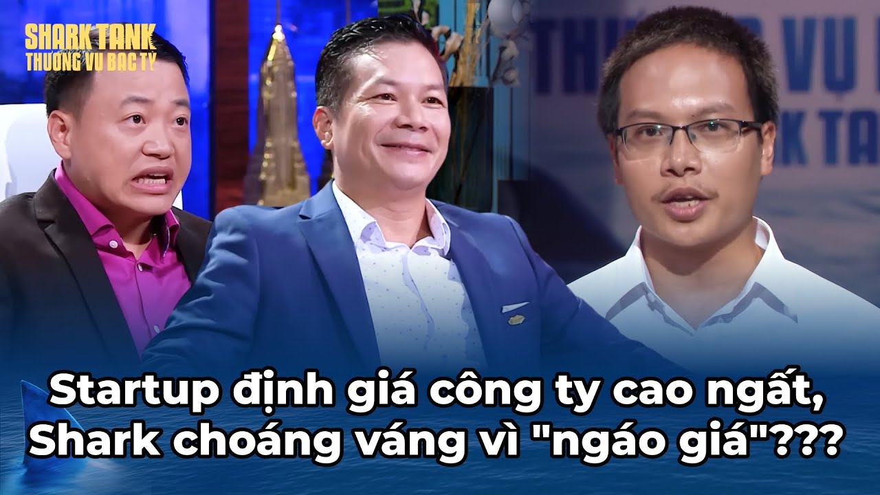 Startup định giá công ty "cao ngất ngưỡng" - dàn Cá Mập choáng váng bật cười?? | Tổng Hợp Shark Tank