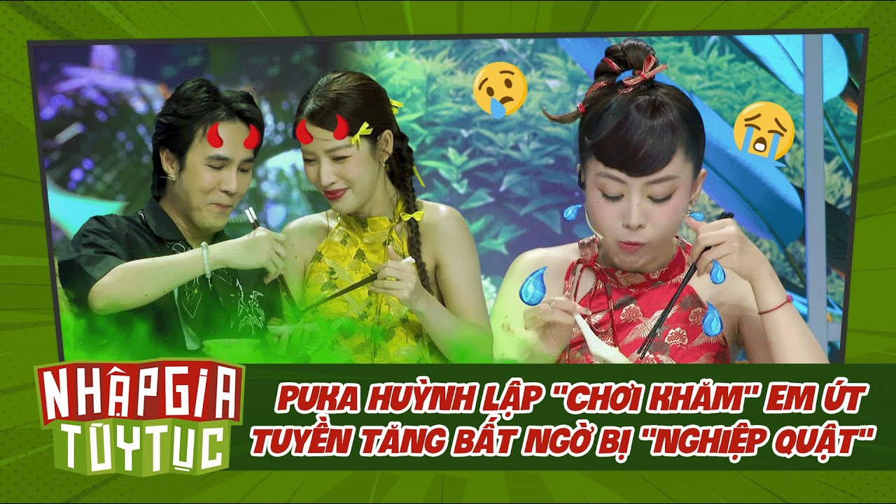 Nhập Gia Tùy Tục 4 - Puka Huỳnh Lập "chơi khăm" em út Tuyền Tăng bị nghiệp quật? - Best Cut Tổng Hợp