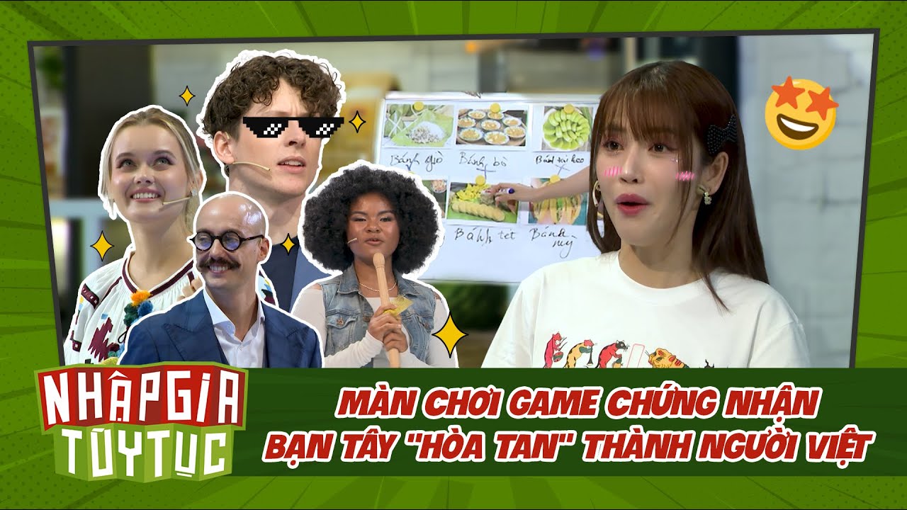 Nhập Gia Tùy Tục 4 - Màn chơi game chứng nhận bạn Tây "hòa tan" thành người Việt - Best Cut Tổng Hợp