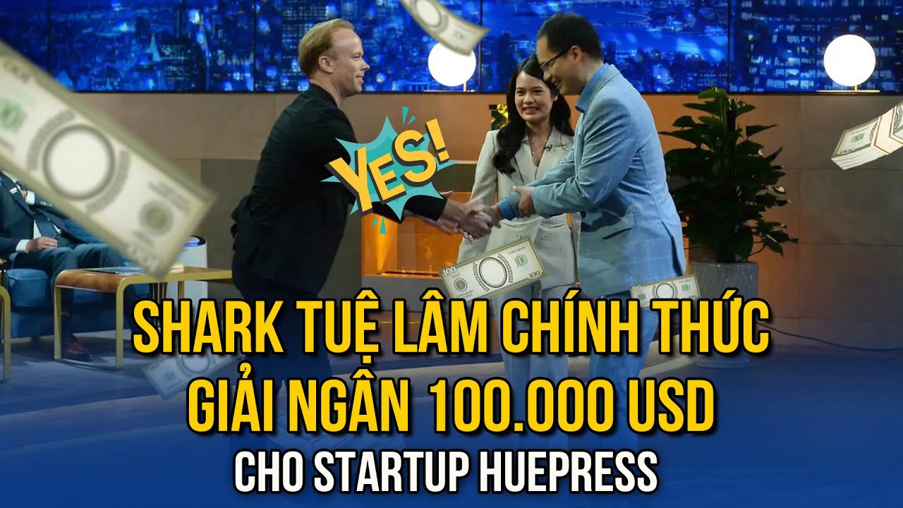 Shark Tuệ Lâm chính thức giải ngân 100.000 USD cho startup Huepress | Shark Tank 6