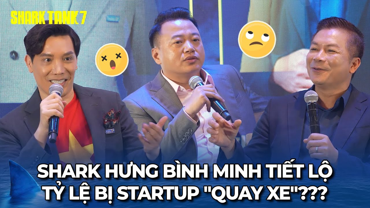 Shark Hưng - Bình - Minh hé lộ chuyện thực tế về tỷ lệ DD với Startup sau phát sóng?? | Shark Tank 7