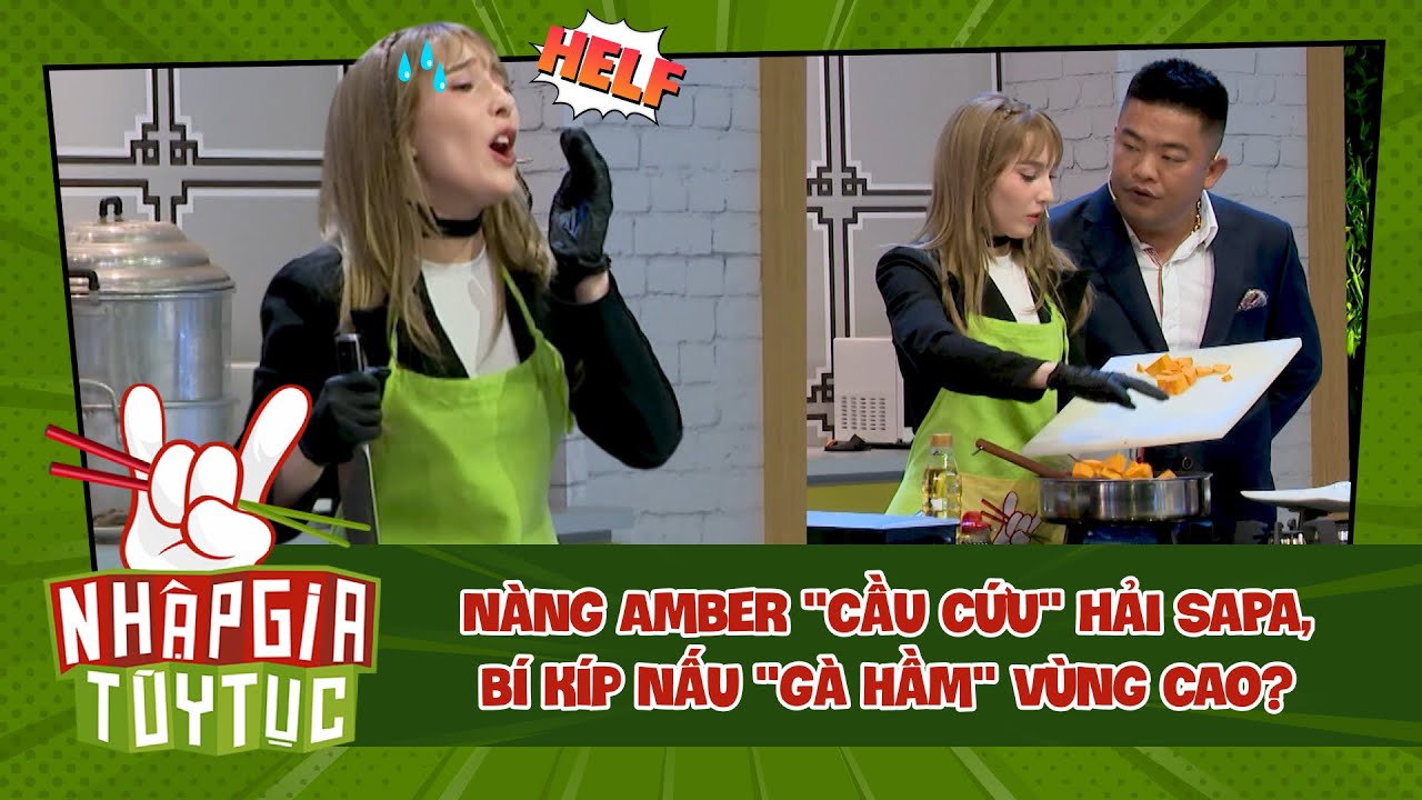 Nhập Gia Tùy Tục 4 Tập 9 - Hải SaPa tiết lộ bí kíp nấu "gà hầm" vùng cao "cứu" Amber? - Bestcut #9