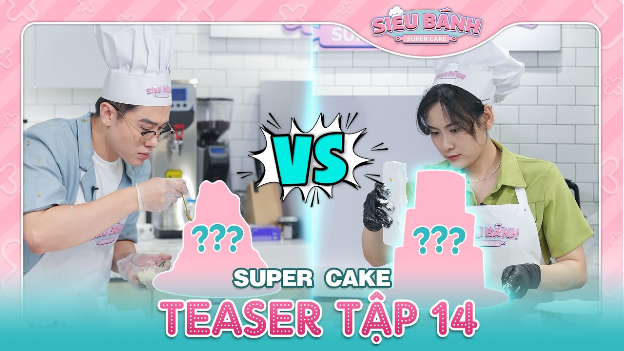 TEASER TẬP 14 SUPER CAKE | Áp dụng kỹ thuật phân tử, giám khảo ra đề siêu khó khiến Baker hoang mang