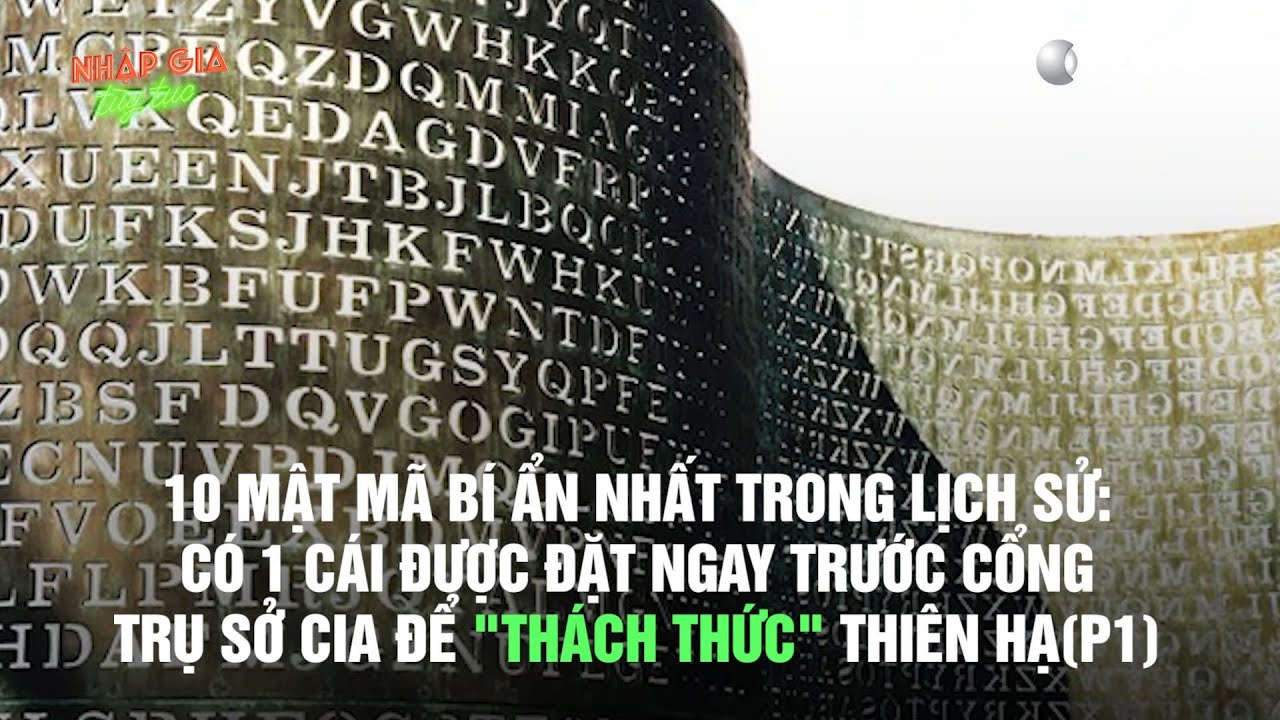 Nhập Gia Tùy Tục | Top 10 mật mã bí ẩn nhất trong lịch sử P1 | Mutex