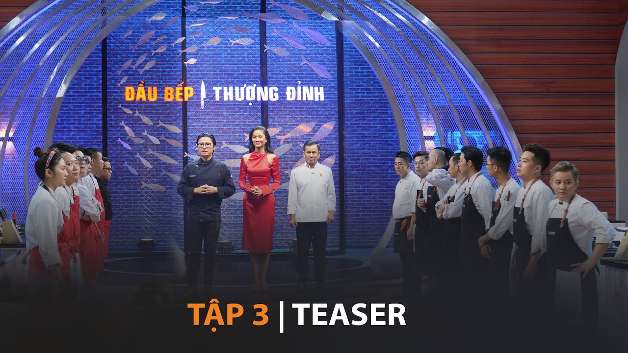 Top Chef Mùa 3 Tập 3 Teaser | Đấu Trường Rực Lửa