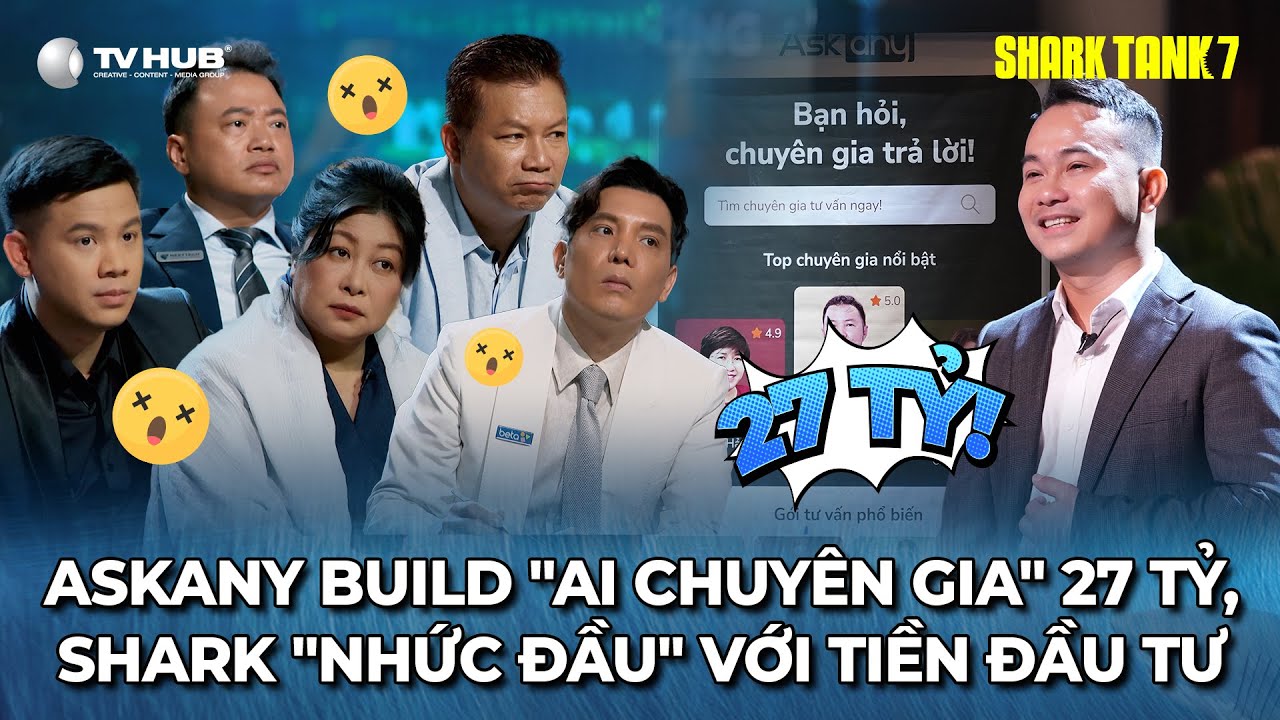 Shark Tank 7 Tập 2 | Askany Build "AI Chuyên Gia" 27 Tỷ, Shark "Nhức Đầu" Với Tiền Đầu Tư | Best Cut