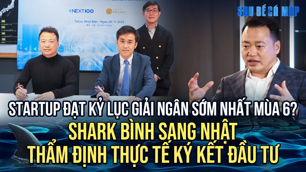 Startup giải ngân sớm nhất mùa 6? Shark Bình sang Nhật thẩm định ký kết đầu tư | SAU BỂ CÁ MẬP