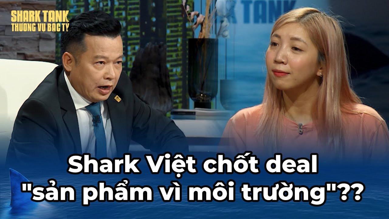 Shark Việt chốt deal ngay khi Startup gọi vốn sản phẩm tái chế vì môi trường?? | Tổng Hợp Shark Tank