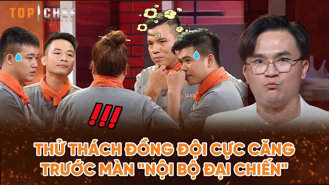 Top Chef 2 | Thử thách đồng đội cực căng trước màn "nội bộ đại chiến" | Bestcut