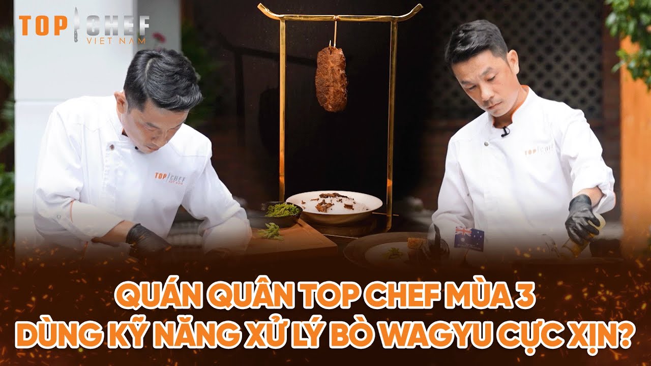 Top Chef 3 | Quán quân Top Chef mùa 3 dùng kỹ năng xử lý Bò Wagyu cực xịn? | Bestcut