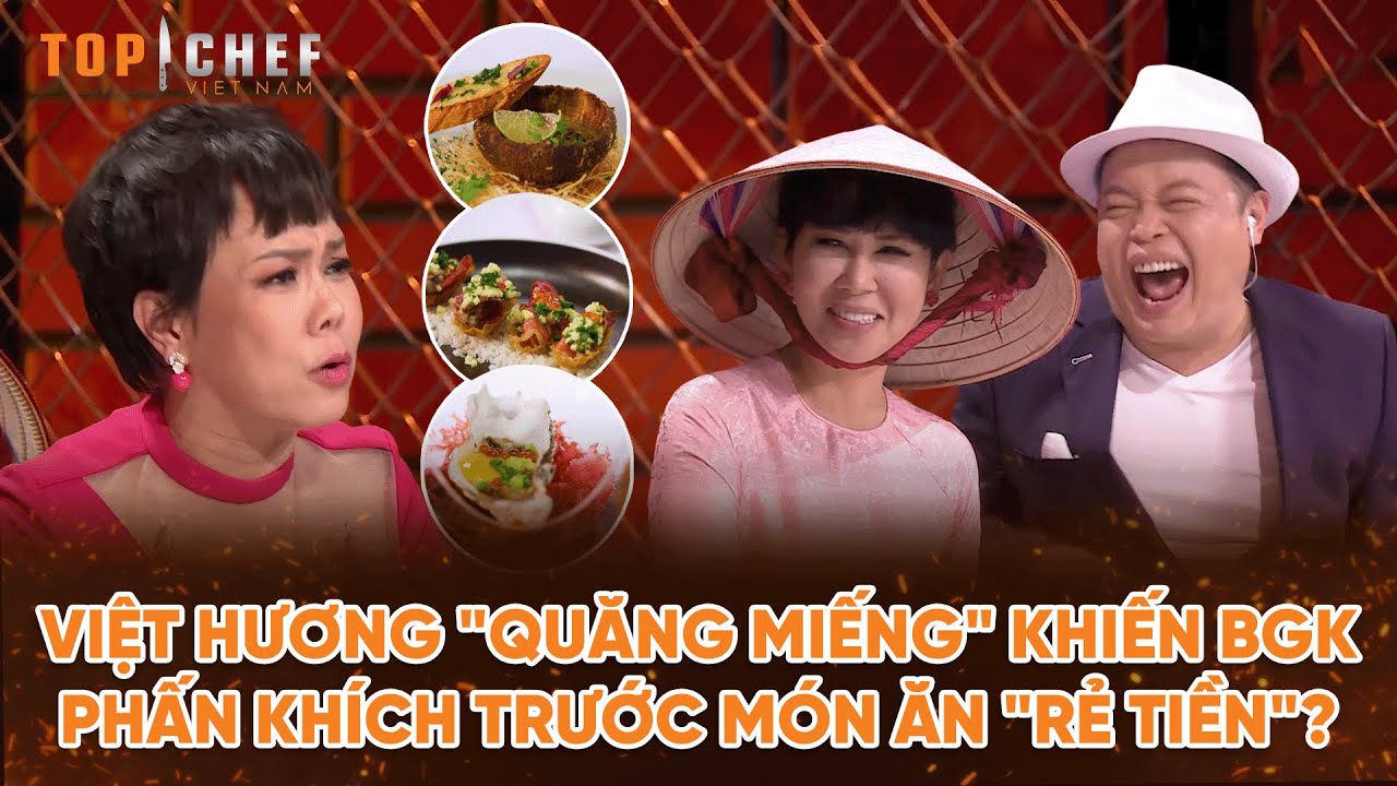 Top Chef 2 | Việt Hương "quăng miếng" khiến BGK phấn khích trước món ăn "rẻ tiền"? | Bestcut