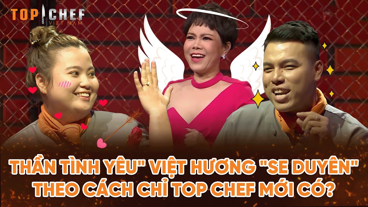 Top Chef 2 |  "Thần tình yêu" Việt Hương "se duyên" theo cách chỉ Top Chef mới có? | Bestcut