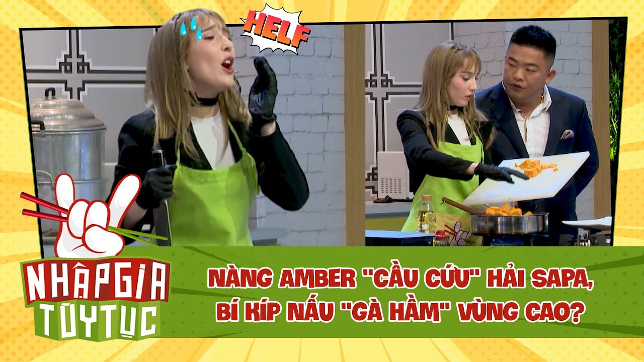 NHẬP GIA TÙY TỤC 4 - Amber "cầu cứu" Hải SaPa, bí kíp nấu "gà hầm bí đỏ" chuẩn vùng cao - Bestcut #9