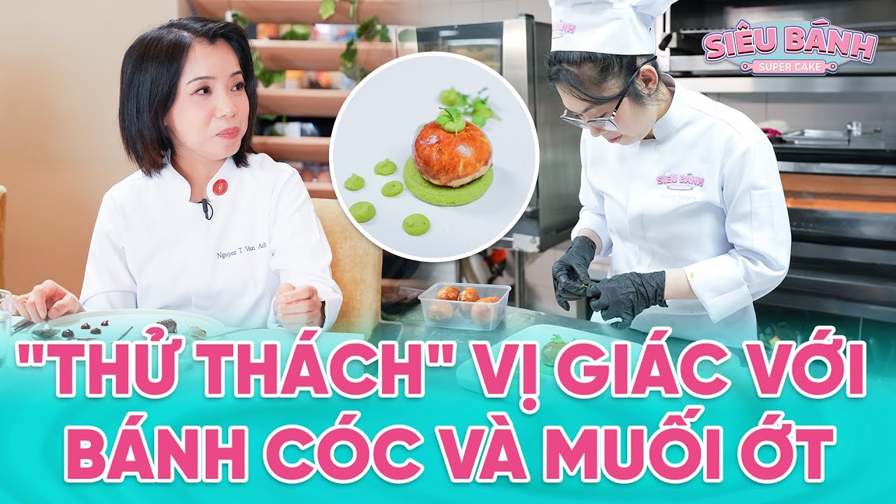 SUPERCAKE | Baker biến cóc muối ớt thành bánh ngọt, GK Kao Siêu Lực cho lời khuyên sâu sắc | BESTCUT