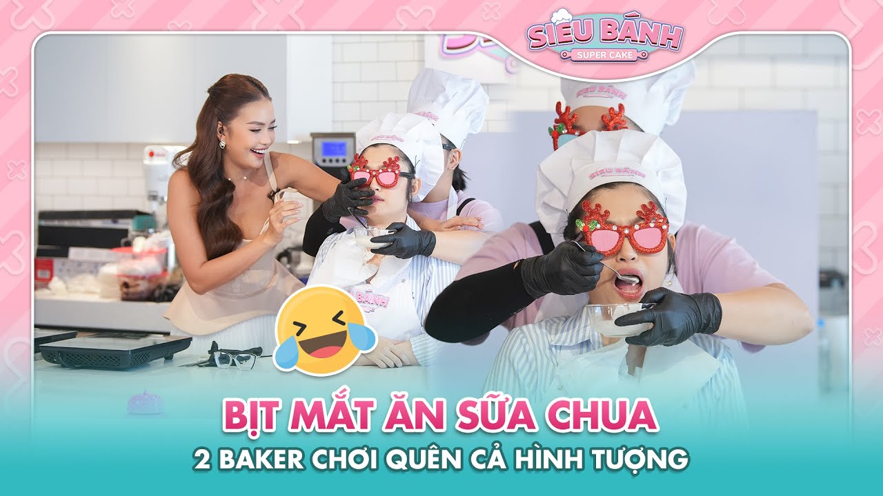 SUPER CAKE | Bịt mắt ăn sữa chua, 2 baker chơi quên cả hình tượng | BEST CUT