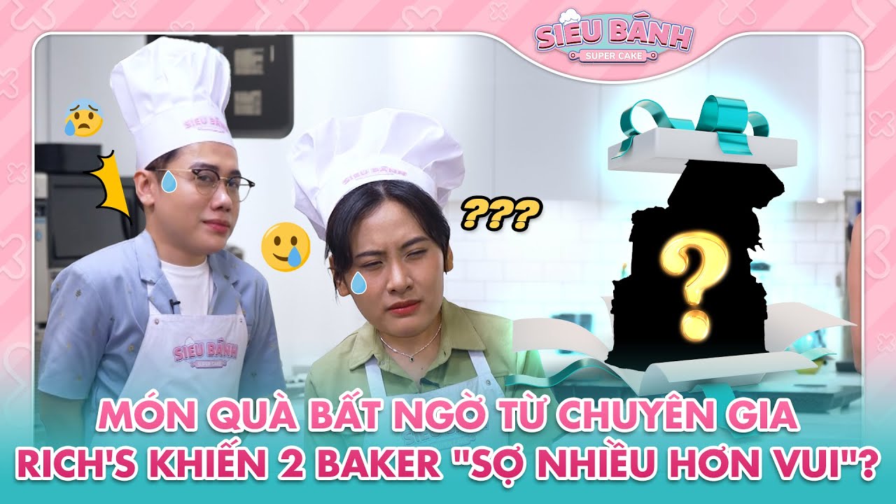 SUPER CAKE | Món quà bất ngờ từ Chuyên gia Rich's khiến 2 Baker "sợ nhiều hơn vui"? | BESTCUT