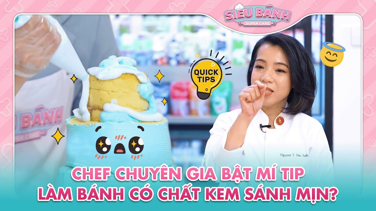 SUPER CAKE | Chef chuyên gia bật mí Tip làm bánh có chất kem sánh mịn? | BESTCUT