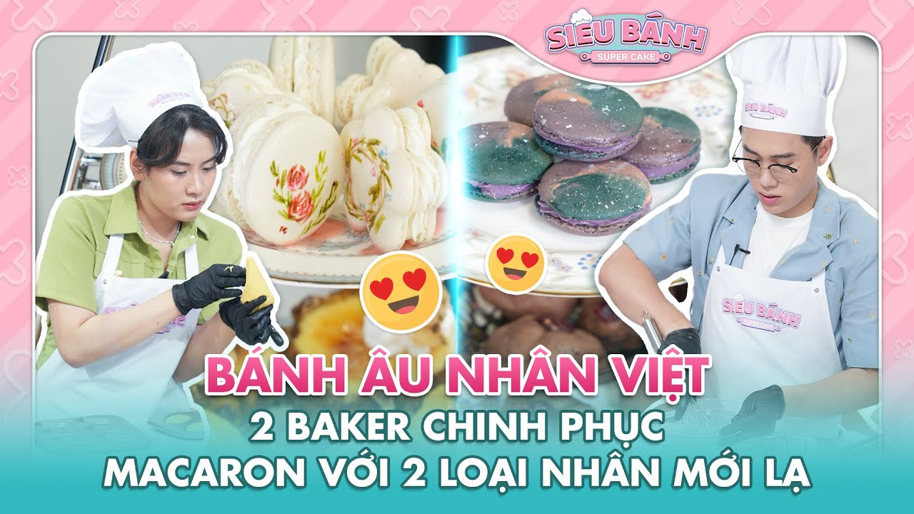 SUPER CAKE | Bánh Âu Nhân Việt - 2 Baker chinh phục bánh Macaron với 2 loại nhân mới lạ? | BESTCUT