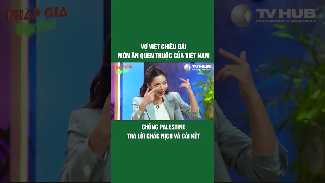 Vợ Việt chiêu đãi món ăn quen thuộc Việt Nam #nhapgiatuytuc #show #tvhub #shorts