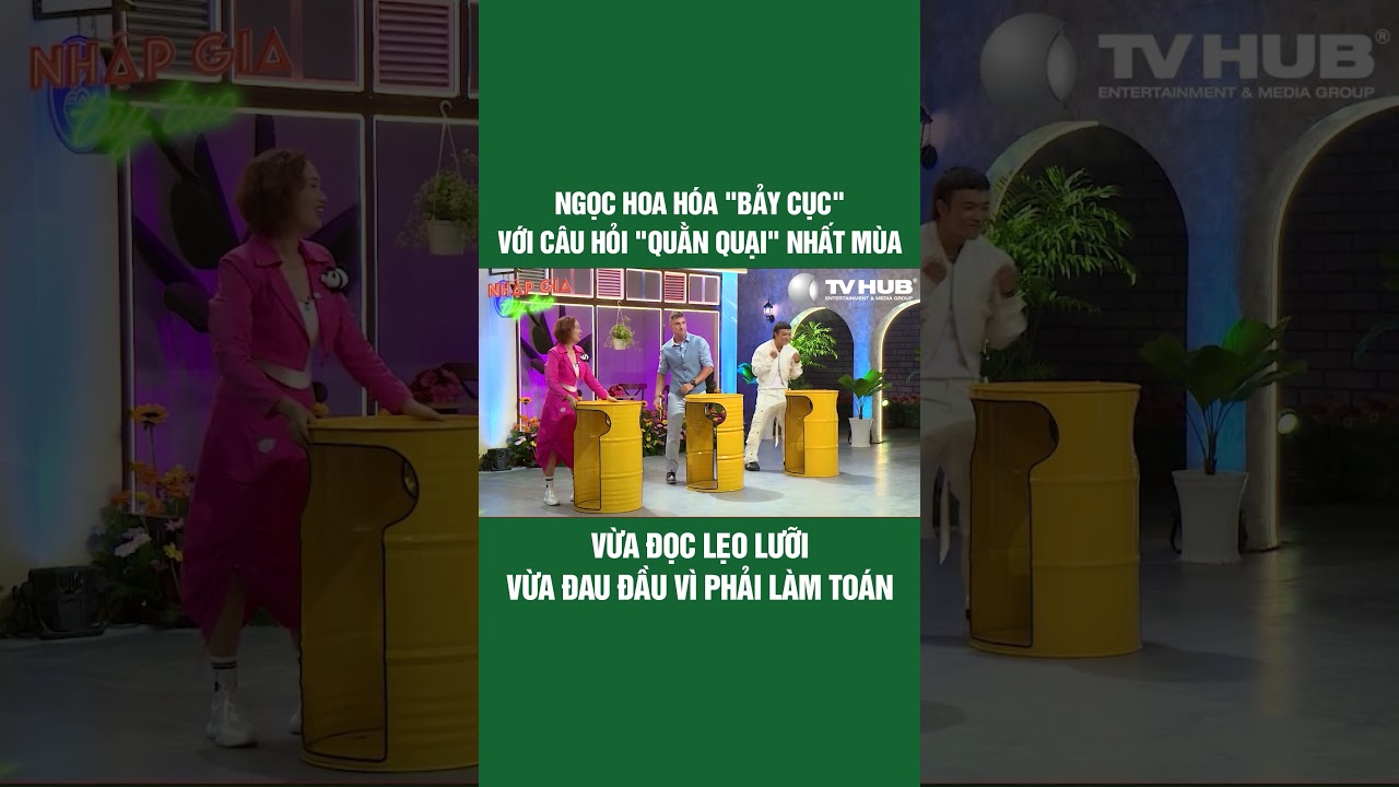 Ngọc Hoa hóa "7 cục" trước câu hỏi khó quằn? #nhapgiatuytuc #show #tvhub #shorts