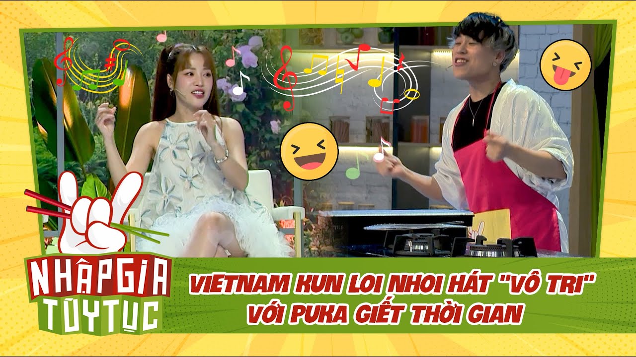 NHẬP GIA TÙY TỤC 4 - "Rảnh rỗi sinh nông nỗi" Vietnam Kun hát cùng Puka giết thời gian? - Bestcut #4