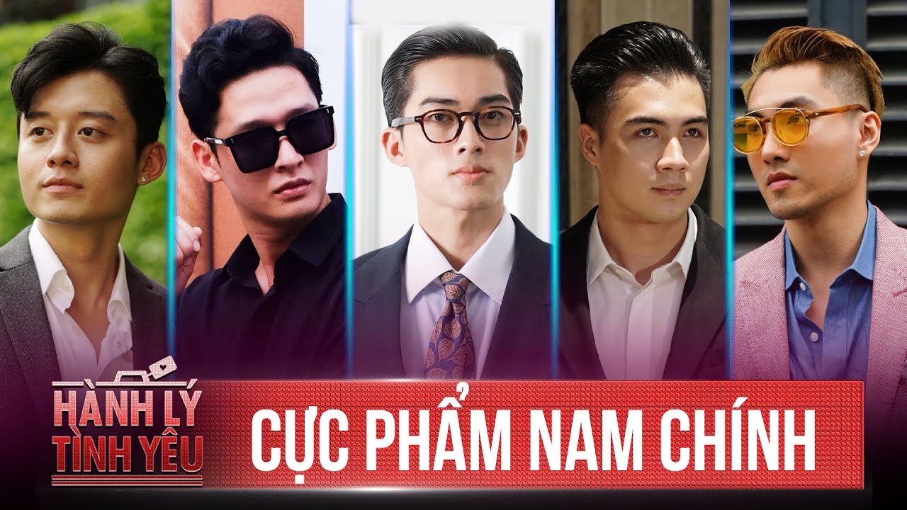 Mãn nhãn với cực phẩm 5 "nam chính chuẩn soái ca" đốn tym các cô gái | Hành Lý Tình Yêu