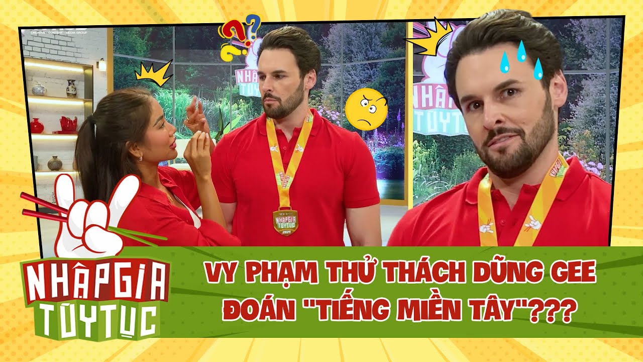 NHẬP GIA TÙY TỤC 4 - Vy Phạm thách Dũng Gee đoán từ địa phương, có thật là "rể miền Tây"??? - BTS #6