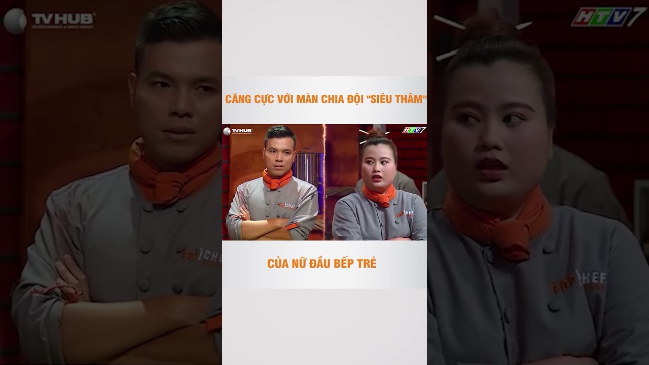 Màn chia đội "siêu thâm" của nữ đầu bếp trẻ?? #topchef #cook #food #tvhub #shorts