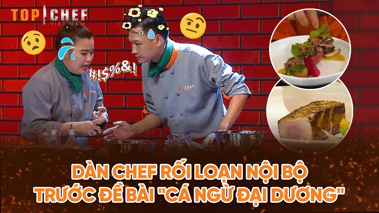 Top Chef 2 | Dàn Chef rối loạn nội bộ trước đề bài "cá ngừ đại dương" | Bestcut