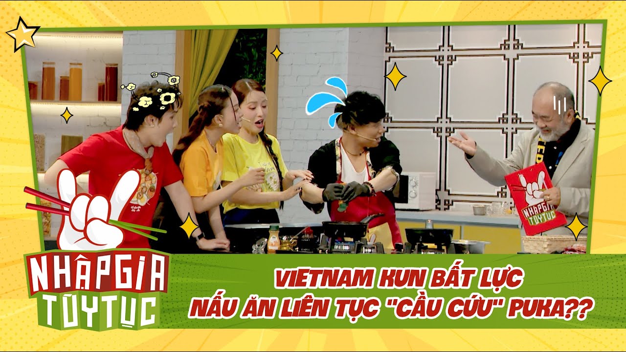 NHẬP GIA TÙY TỤC 4 - Vietnam Kun bất lực lần đầu nấu ăn liên tục "cầu cứu" Puka?? - BESTCUT TỔNG HỢP