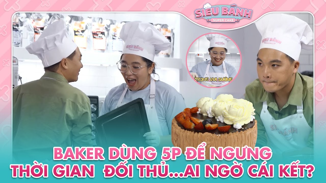 SUPER CAKE | Baker dùng 5p để ngưng thời gian đối thủ...ai ngờ cái kết bị "nghiệp quật" ? | BESTCUT