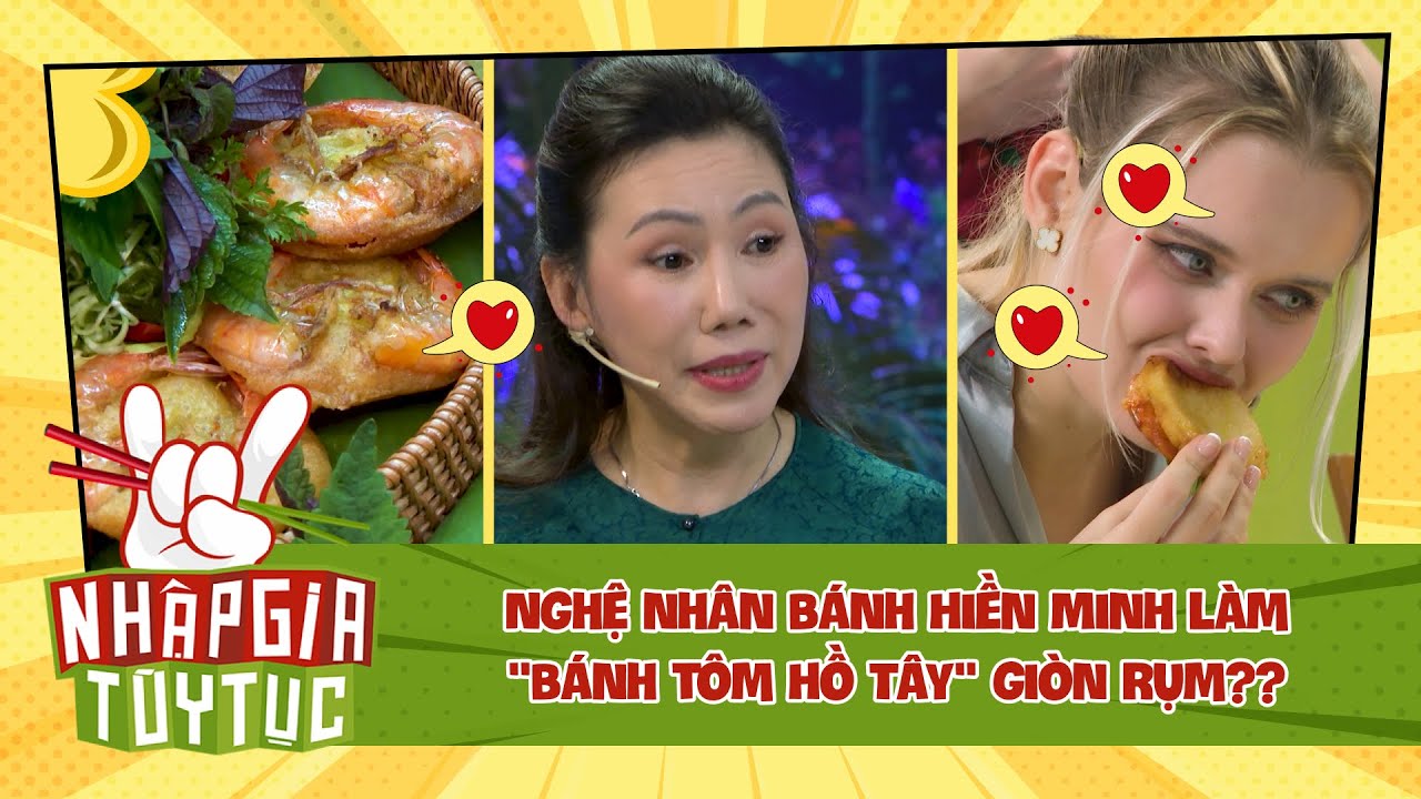 NHẬP GIA TÙY TỤC 4 - "Bánh tôm Hồ Tây" mang linh hồn miền Bắc làm từ tay nghệ nhân?? - Bestcut #12