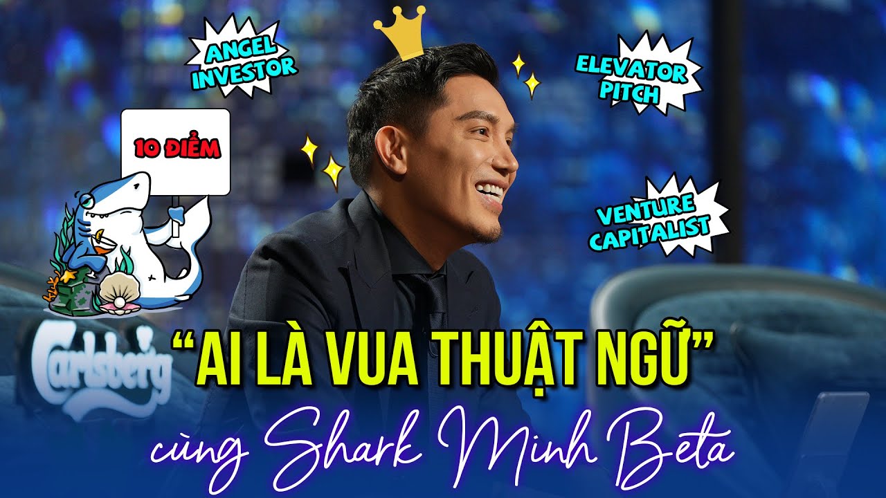 Giải mã các thuật ngữ trong Shark Tank cùng Shark Minh Beta | Shark Tank 6