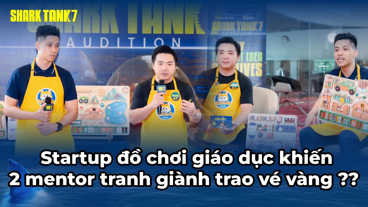 Startup đồ chơi giáo dục khiến 2 mentor tranh giành trao vé vàng tuyển thẳng | Audition Shark Tank 7