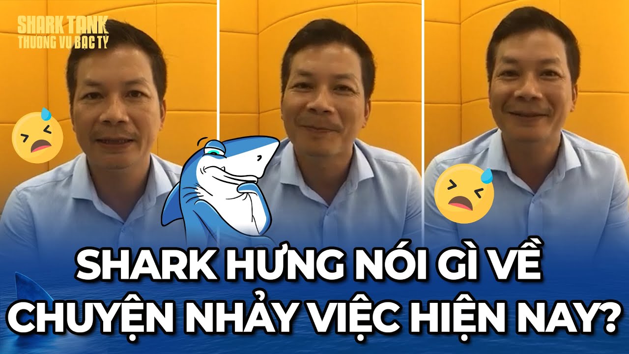 Shark Hưng trả lời "chuyện nhảy việc", nên hay không trong thời điểm hiện nay? | Tổng Hợp Shark Tank