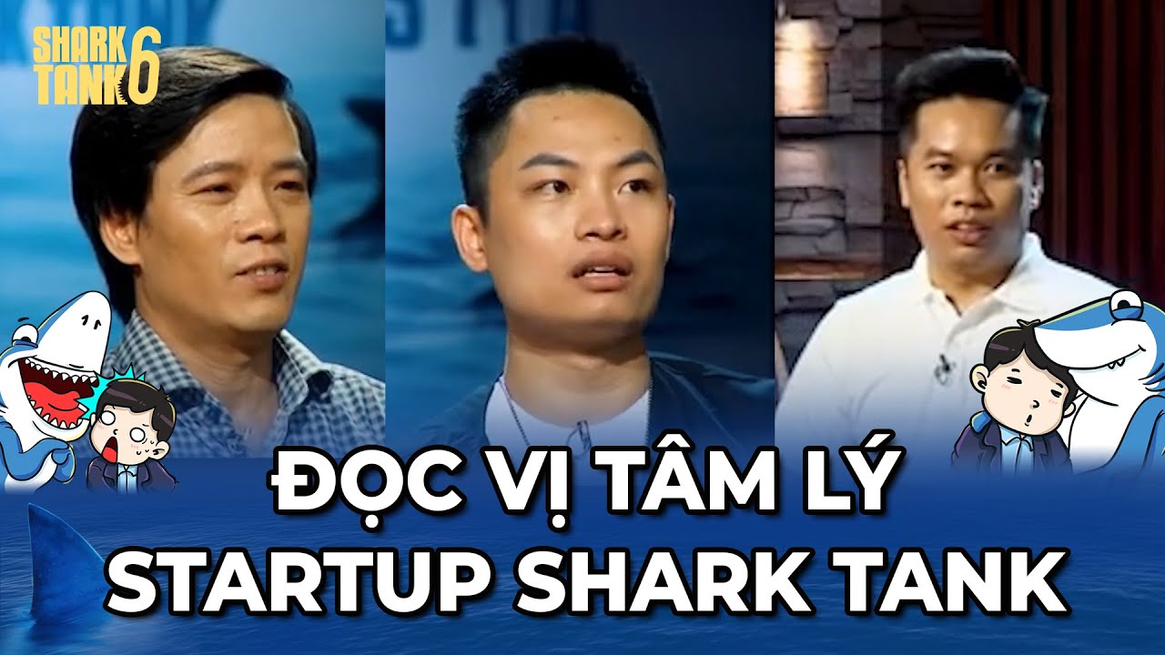 Dựa theo tâm lý học hành vi - Đọc vị tâm lý Startup Shark Tank Việt Nam | Tổng Hợp CFKN Shark Tank