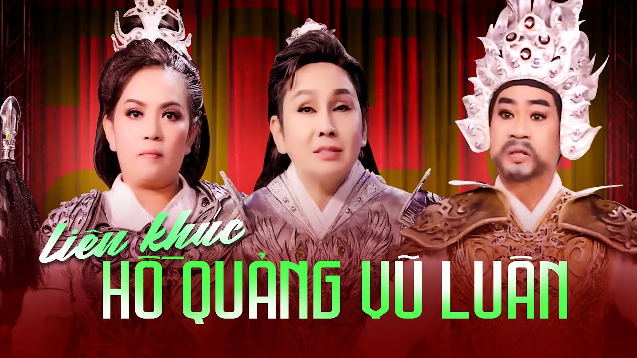 LK HỒ QUẢNG VŨ LUÂN - HOA MỘC LAN |  Vũ Luân, Thu Hà