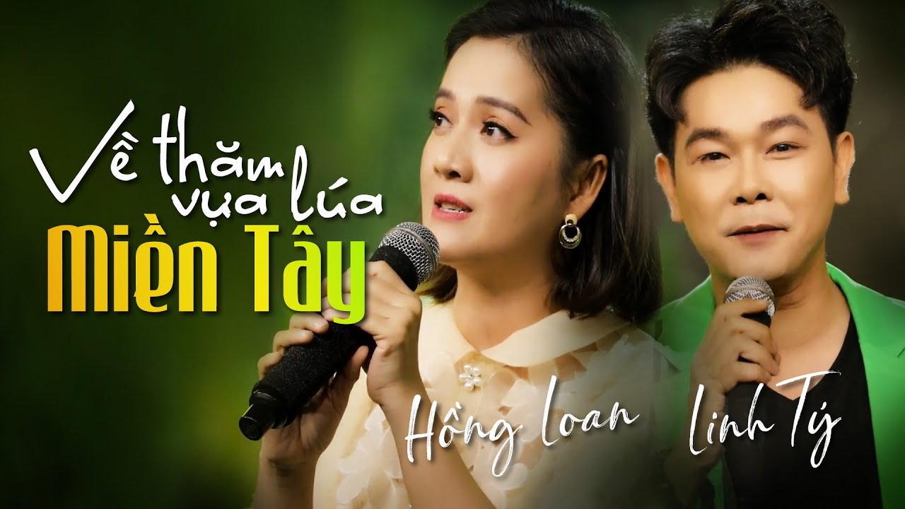 Hồng Loan Song Ca Cùng Linh Tý - VỀ THĂM VỰA LÚA MIỀN TÂY [ NSƯT VŨ LINH ] Nhạc Trữ Tình Quê Hương