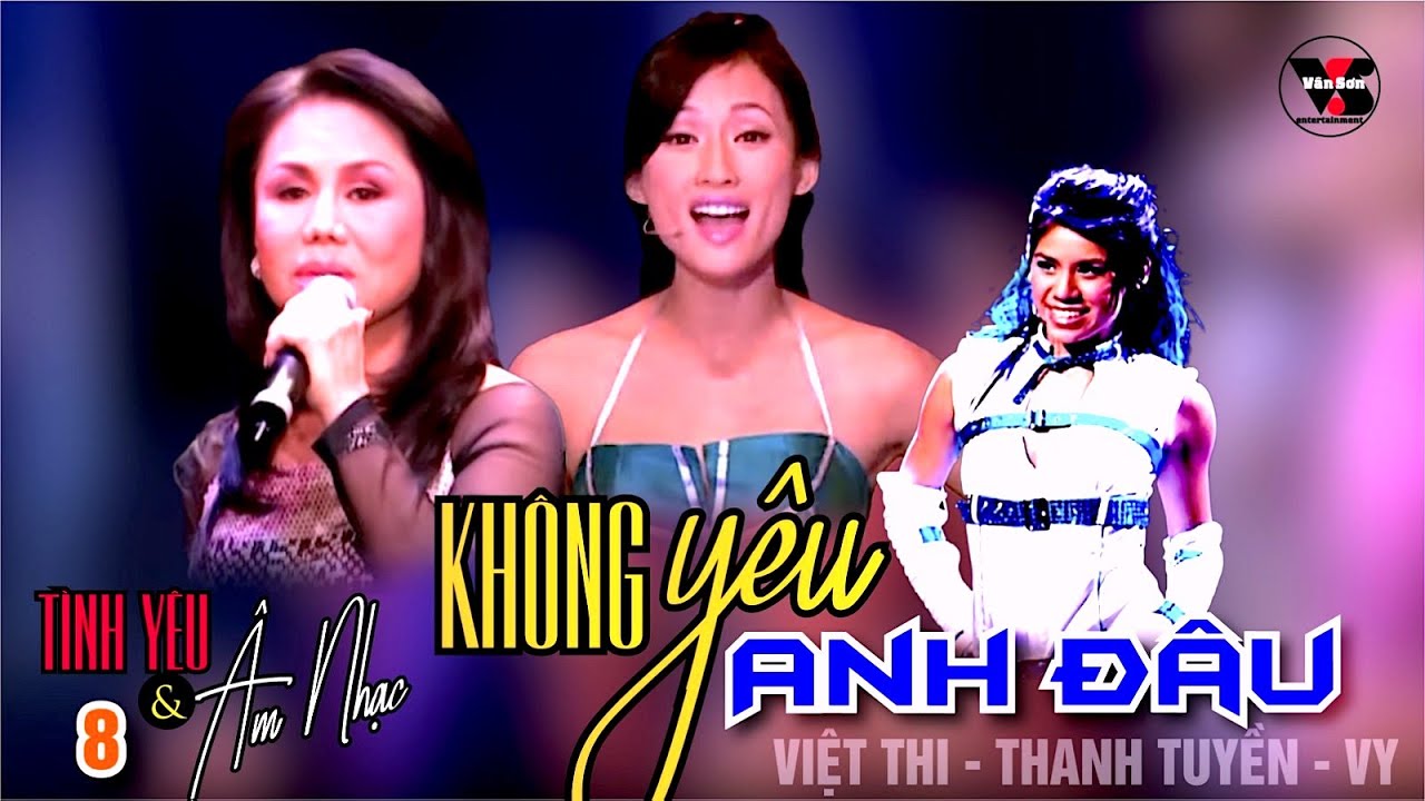 VAN SON 😊 Tình Yêu & Âm Nhạc 8- KHÔNG YÊU ANH ĐÂU @VanSonBolero