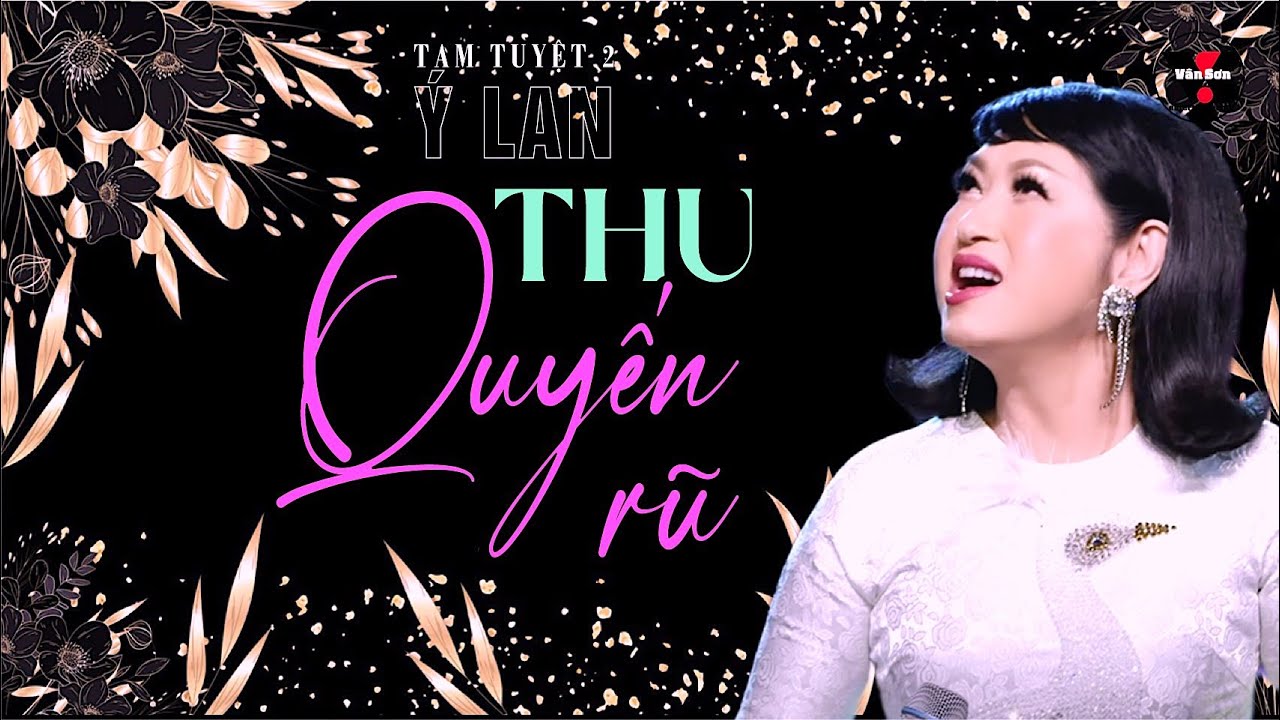 VAN SON 😊  Ý Lan Tam Tuyệt 2 - THU QUYẾN RŨ - Live at The V Show